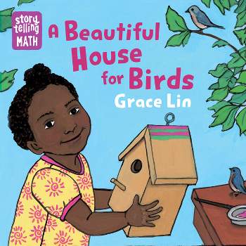 A Beautiful House for Birds - (Storytelling Math) by  Grace Lin (Board Book)