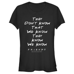 Juniors Womens Friends They Don't Know We Know Quote T-Shirt - 1 of 3