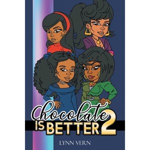 Chocolate is Better - by  Lynn Vern (Paperback) - 1 of 1