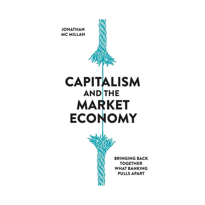 Capitalism and the Market Economy - by Jonathan McMillan, 1 of 2