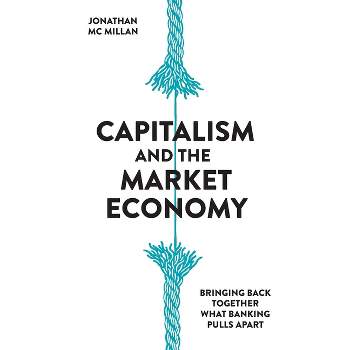 Capitalism and the Market Economy - by Jonathan McMillan