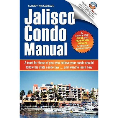 Jalisco Condo Manual - by  Garry Neil Musgrave (Paperback)