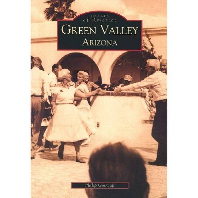 Green Valley - (Images of America (Arcadia Publishing)) by  Philip Goorian (Paperback)