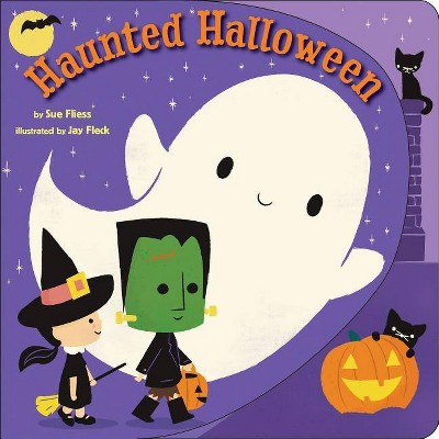 Haunted Halloween - by  Sue Fliess (Board Book)