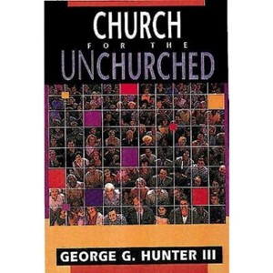 Church for the Unchurched - by  George G Hunter (Paperback) - 1 of 1
