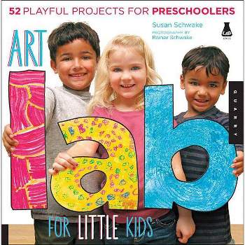 Art Lab for Little Kids - (Lab for Kids) by  Susan Schwake (Paperback)