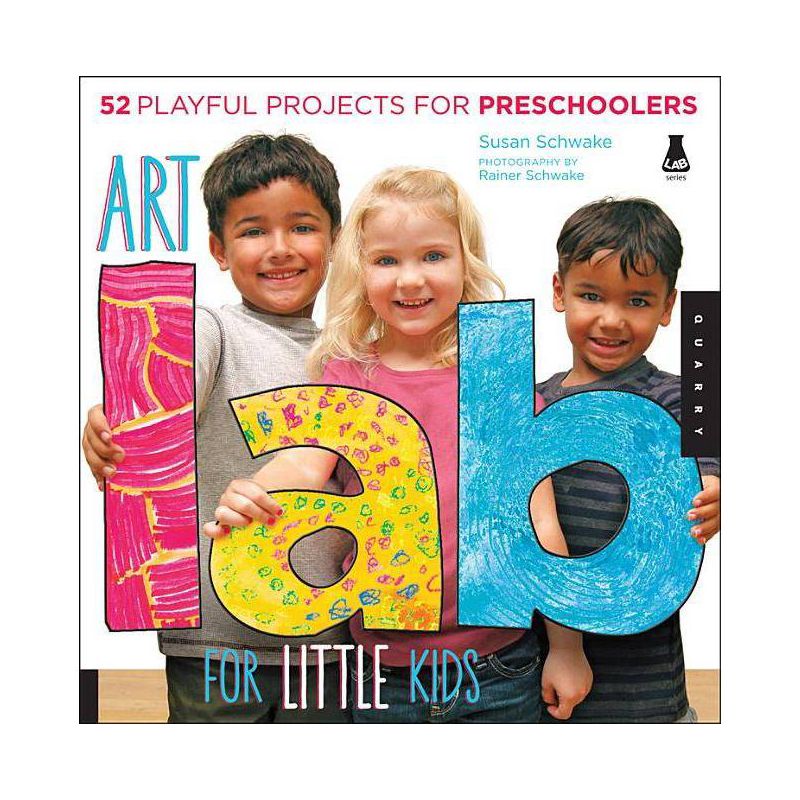 Art Lab for Little Kids - (Lab for Kids) by  Susan Schwake (Paperback), 1 of 2