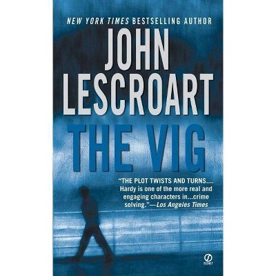 The Vig - (Dismas Hardy) by  John Lescroart (Paperback)