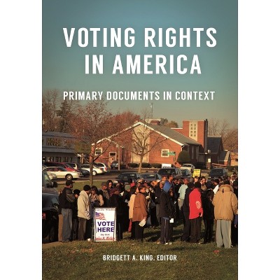 Voting Rights in America - by  Bridgett A King (Hardcover)