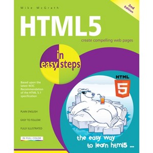 HTML5 in Easy Steps - (In Easy Steps) 2nd Edition by  Mike McGrath (Paperback) - 1 of 1