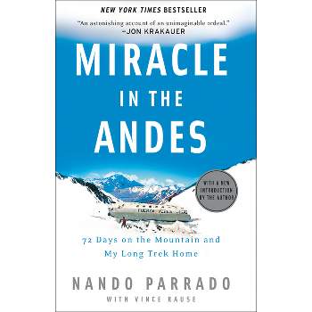 Miracle in the Andes - by  Nando Parrado & Vince Rause (Paperback)