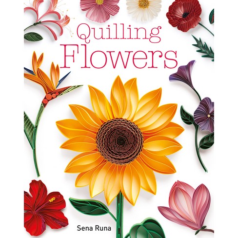 Quilling Flowers - by Sena Runa (Paperback)