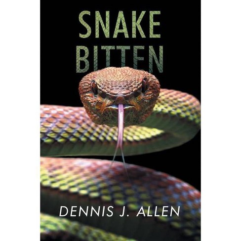 Snake Bitten By Dennis J Allen Paperback Target