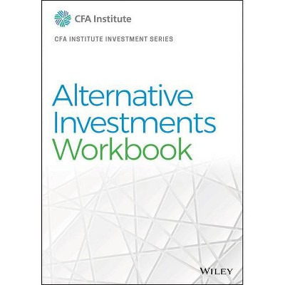 Alternative Investments Workbook - (Cfa Institute Investment) by  Cfa Institute (Paperback)