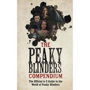 The Peaky Blinders Compendium - by  Bbc One (Paperback) - 1 of 1
