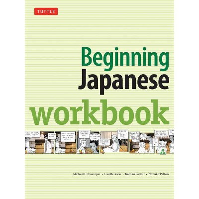 Beginning Japanese Workbook - 2nd Edition by  Michael L Kluemper & Lisa Berkson & Nathan Patton & Nobuko Patton (Paperback)