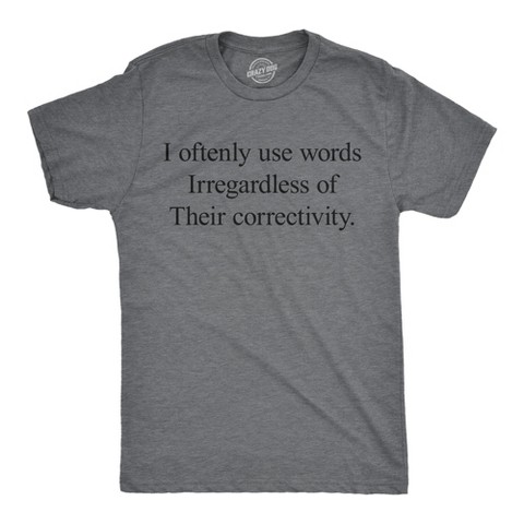 Мужские футболки Crazy Dog T-Shirts, Inc. Mens Funny T Shirts I Oftenly Use Words Irregardless of their Correctivity Sarcastic Graphic Tee for Men - Crazy Dog Men's T Shirt With Sarcastic XXL