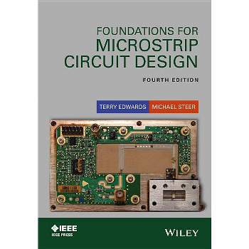 Foundations for Microstrip Circuit Design - (IEEE Press) 4th Edition by  Terry C Edwards & Michael B Steer (Hardcover)