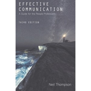 Effective Communication - 3rd Edition by  Neil Thompson (Paperback) - 1 of 1