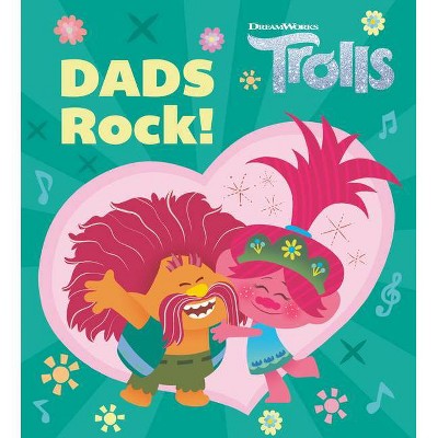 Dads Rock! (DreamWorks Trolls) - by  Dennis R Shealy (Board Book)