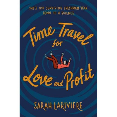 Time Travel for Love and Profit - by  Sarah Lariviere (Hardcover)