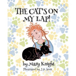 The Cat's on My Lap - by  Mary Knight (Paperback) - 1 of 1