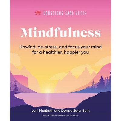 Mindfulness - (Conscious Care Guides) by  Lani Muelrath & Domyo Sater Burk (Paperback)