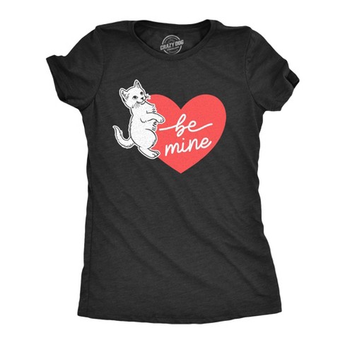 Womens Be Mine Cat T Shirt Cute Valentines Day Kitten Heart Graphic Novelty Tee - Crazy Dog Women's T Shirt - image 1 of 4