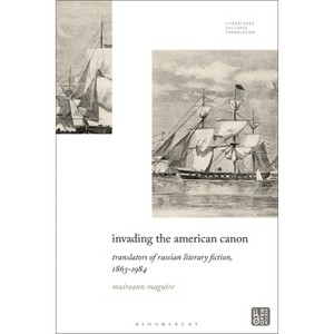Invading the American Canon - (Literatures, Cultures, Translation) by  Muireann Maguire (Hardcover) - 1 of 1