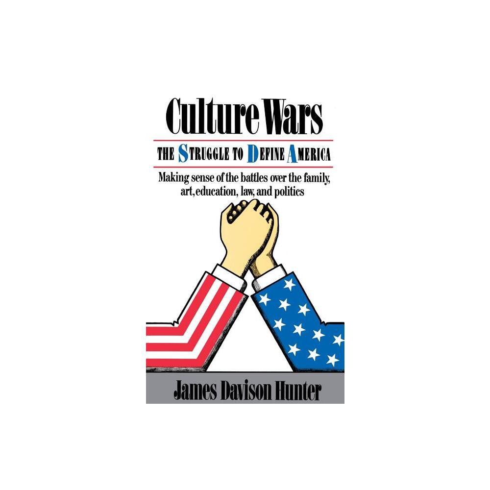 Culture Wars - by James Davison Hunter (Paperback)