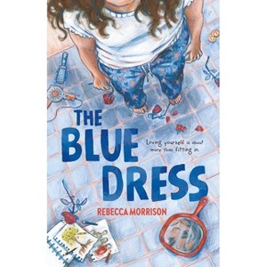 The Blue Dress - by  Rebecca Morrison (Hardcover) - 1 of 1