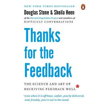 Thanks for the Feedback - by  Douglas Stone & Sheila Heen (Paperback)