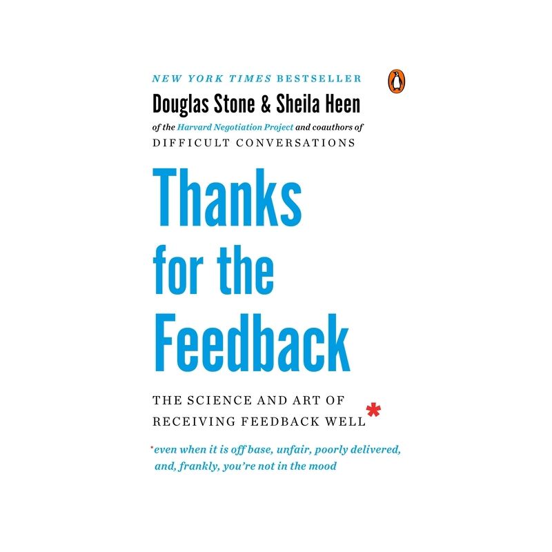 Thanks for the Feedback - by  Douglas Stone & Sheila Heen (Paperback), 1 of 2