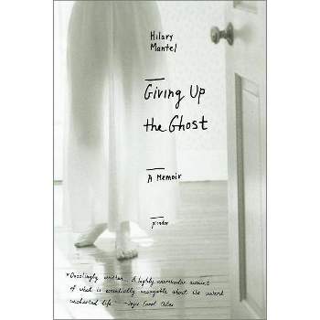 Giving Up the Ghost - (John MacRae Books) by  Hilary Mantel (Paperback)