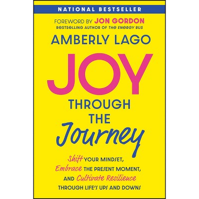 Joy Through the Journey - by  Amberly Lago (Paperback)