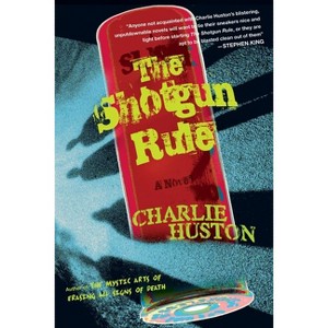The Shotgun Rule - by  Charlie Huston (Paperback) - 1 of 1