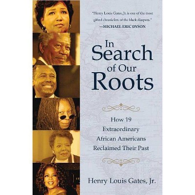  In Search of Our Roots - by  Henry Louis Gates (Paperback) 