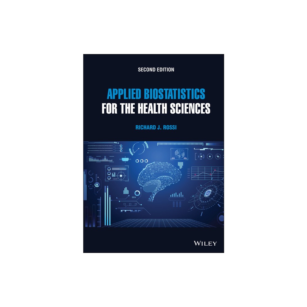 Applied Biostatistics for the Health Sciences - 2nd Edition by Richard J Rossi (Hardcover)