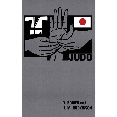 Judo - by  R Bowen & H M Hodkinson (Paperback)