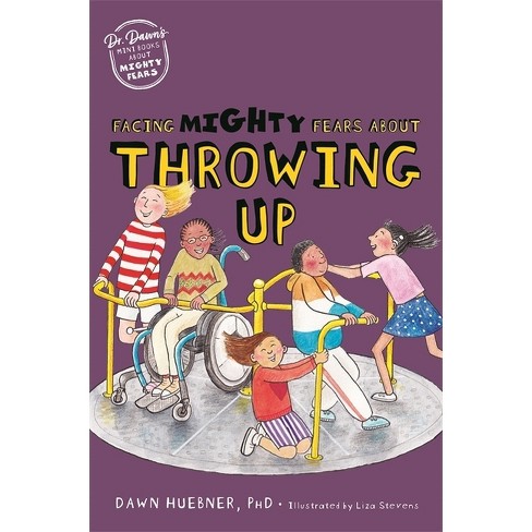 Facing Mighty Fears About Throwing Up Dr Dawn S Mini Books About Mighty Fears By Dawn Huebner Paperback Target