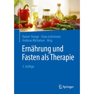 Ernährung Und Fasten ALS Therapie - 3rd Edition by  Rainer Stange & Claus Leitzmann & Andreas Michalsen (Paperback)