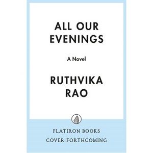 All Our Evenings - by  Ruthvika Rao (Paperback) - 1 of 1