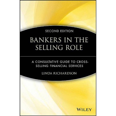 Bankers in the Selling Role - 2nd Edition by  Linda Richardson (Paperback)