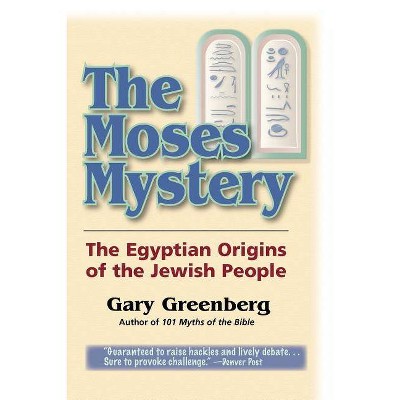 The Moses Mystery - by  Gary Greenberg (Paperback)