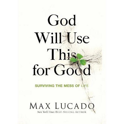 God Will Use This for Good - by  Max Lucado (Paperback)