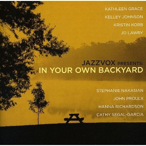 Jazzvox - Jazzvox Presents: In Your Own Backyard (CD) - 1 of 1