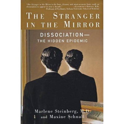 The Stranger in the Mirror - by  Marlene Steinberg & Maxine Schnall (Paperback)