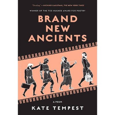 Brand New Ancients - by  Kate Tempest (Paperback)