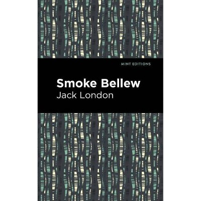 Smoke Bellew - (Mint Editions) by  Jack London (Paperback)