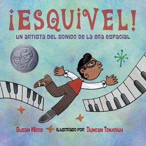 ¡Esquivel! Un Artista del Sonido de la Era Espacial (Spanish Edition) - by  Susan Wood (Paperback) - 1 of 1